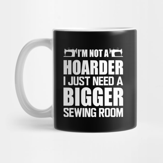 Sewing - I'm not a hoarder I just need a bigger sewing room by KC Happy Shop